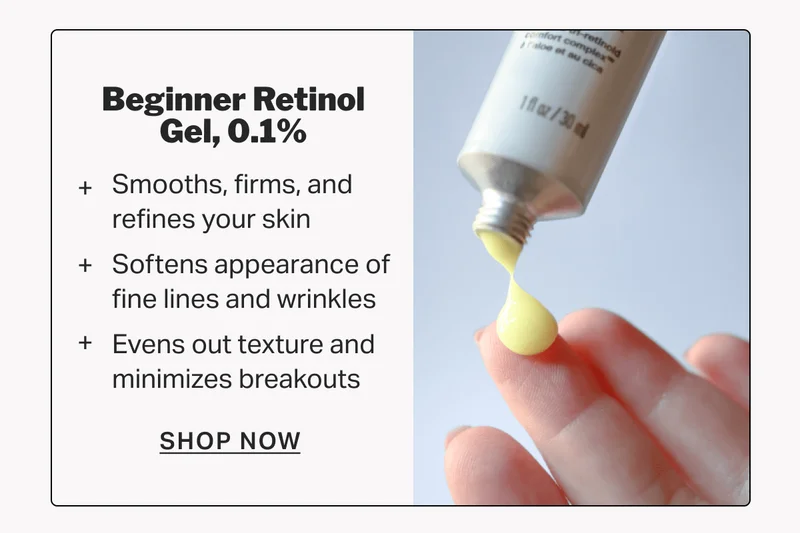 Beginner Retinol Gel, 0.1% SHOP NOW