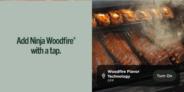 Add Ninja Woodfire® with a tap.