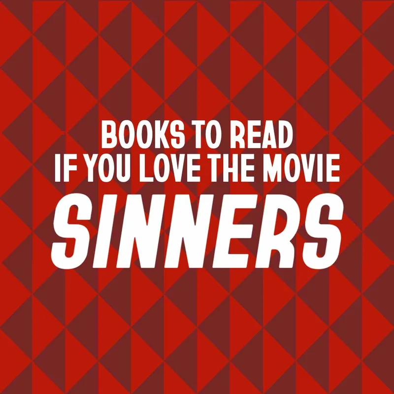 Books To Read if You Love the Movie SINNERS