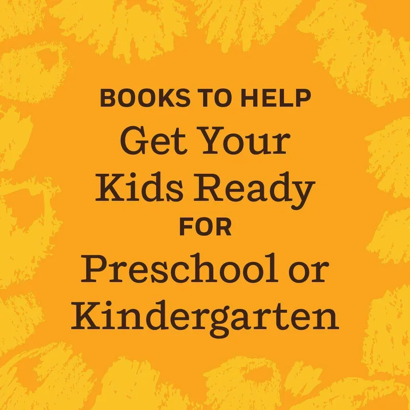Books To Help Get Your Kids Ready for Preschool or Kindergarten
