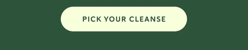 pick YOUR CLEANSE