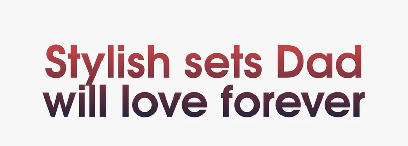 Stylish Sets Dad Will Love Forever
