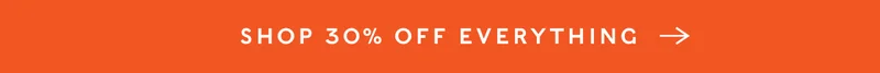 Shop 30% Off Everything