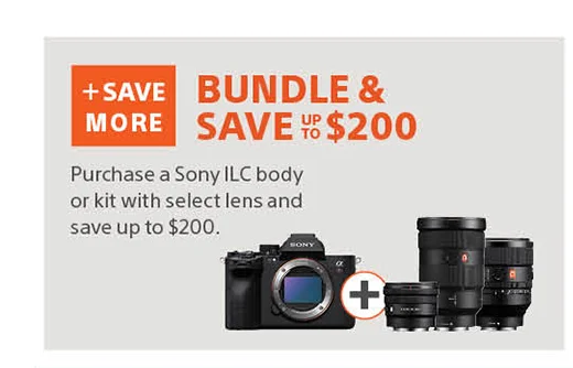 Bundle & Save up to $200 | Purchase a Sony ILC body or kit with select lens and save up to $200.