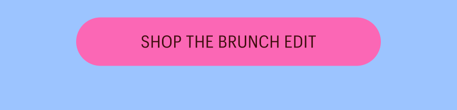 Shop the Brunch Edit