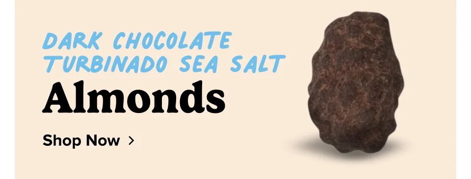 Dark Chocolate  Turbinado Sea Salt Almonds Shop Now