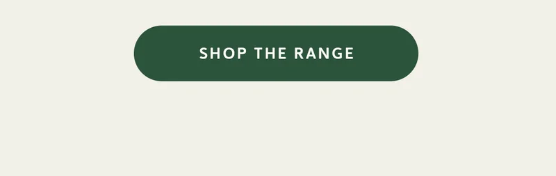 SHOP THE RANGE