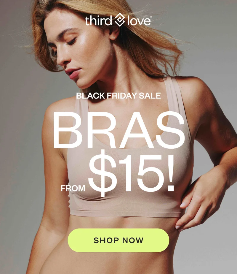 BLACK FRIDAY SALE: Bras from $15. SHOP NOW.