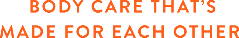 Body Care That's Made for Each Other