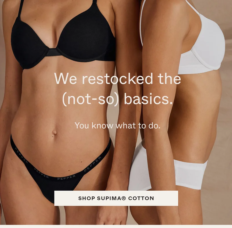 We restocked the (not-so) basics. Shop Supima Cotton