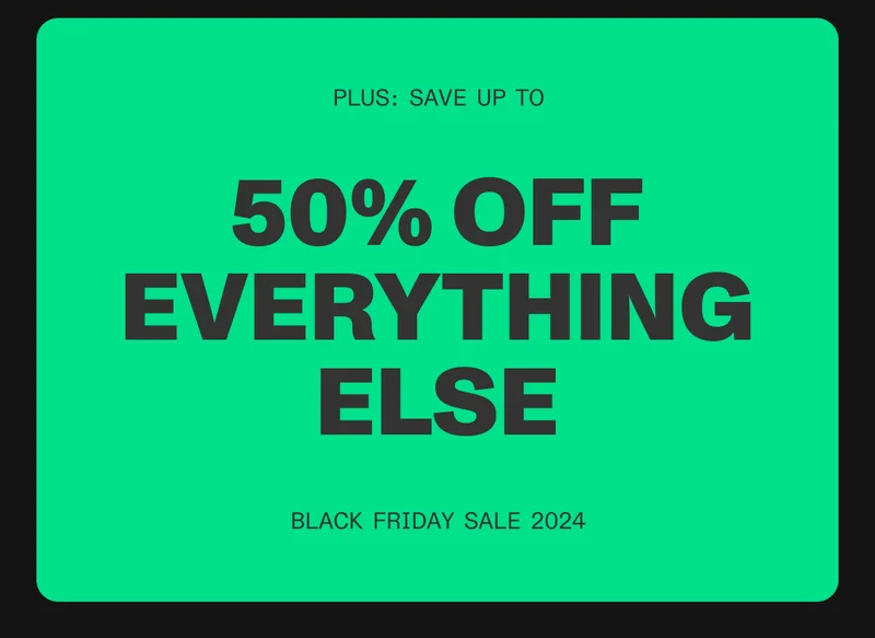 Plus: save up to 50% off everything else