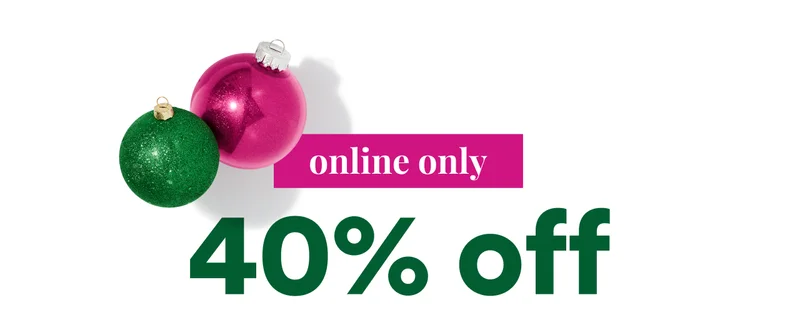 Online Only 40% off