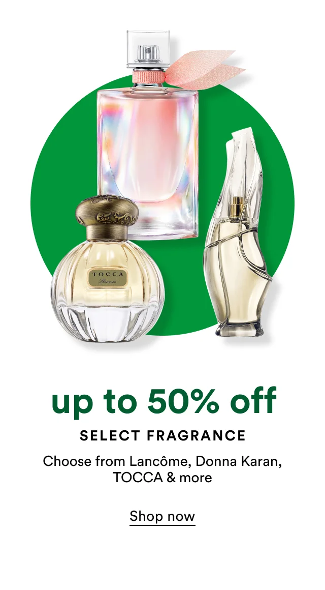 up to 50% off Select Fragrance