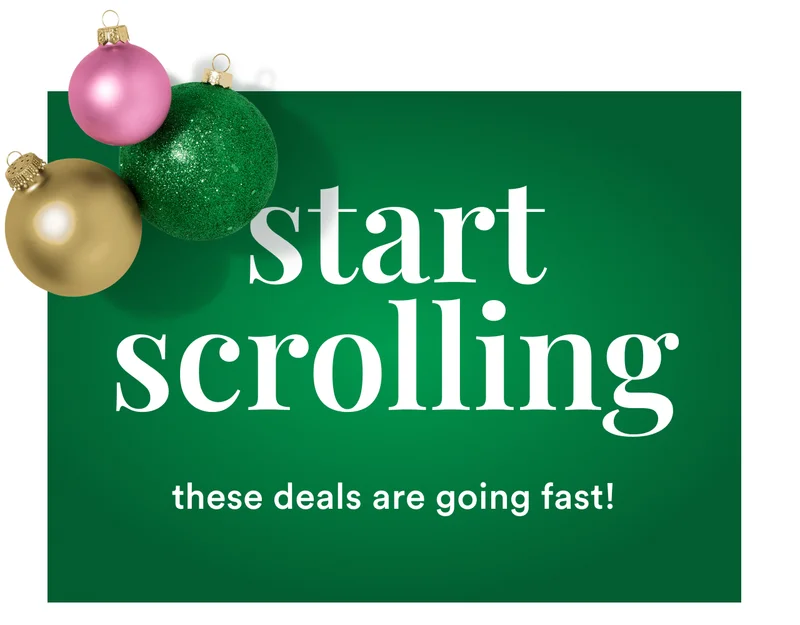 Start Scrolling | these deals are going fast!