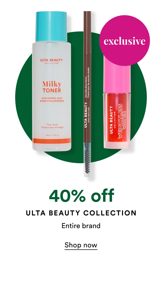 Exclusive | 40% off Ulta Beauty Collection Entire brand