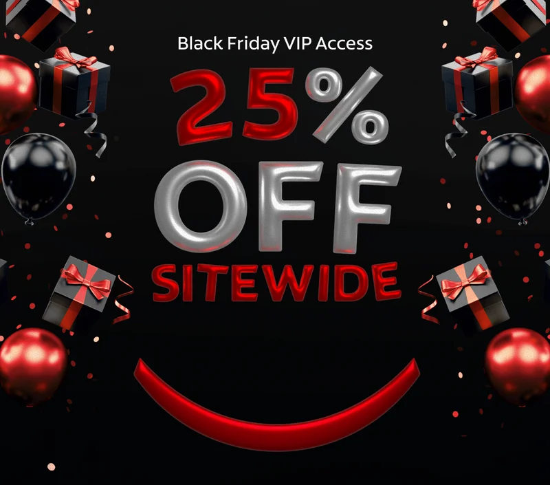 Black Friday VIP Access 25% off Sitewide