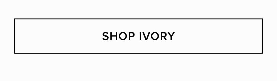 SHOP IVORY