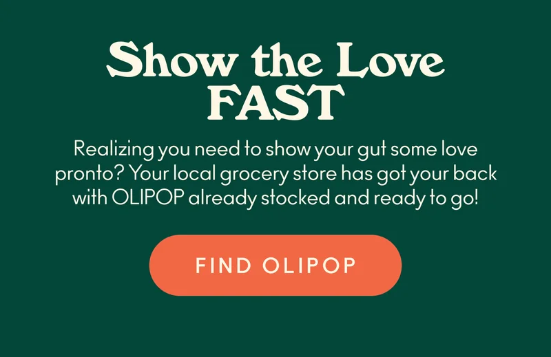 Realizing you need to show your gut some love pronto? Your local grocery store has got your back with OLIPOP already stocked and ready to go!