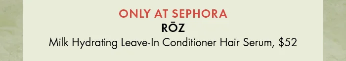 RŌZ Milk Hydrating Leave-In Conditioner Hair Serum