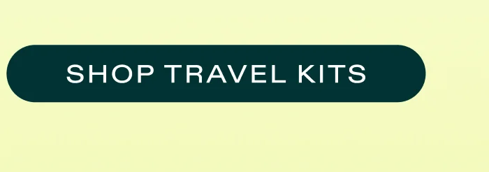 SHOP TRAVEL KITS
