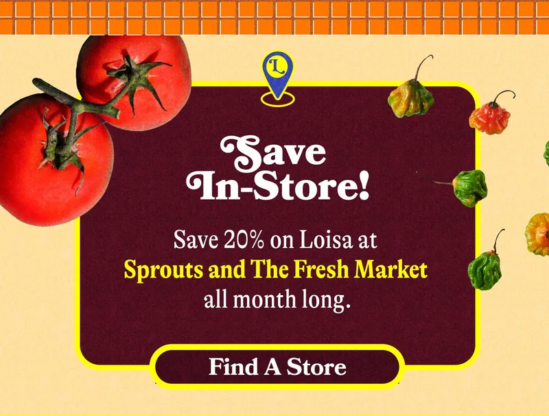 Save In-Store! Save 20% on Loisa at Sprouts and The Fresh Market all month long. FIND A STORE