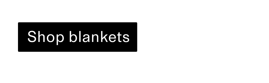 Shop blankets CTA