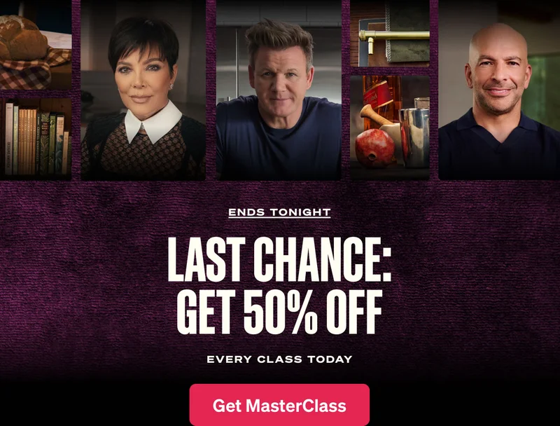 Ends Tonight. Last chance: GET 50% off. This Cyber Monday. Get MasterClass
