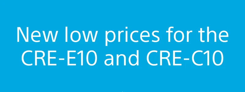 New low prices for the CRE-E10 and CRE-C10