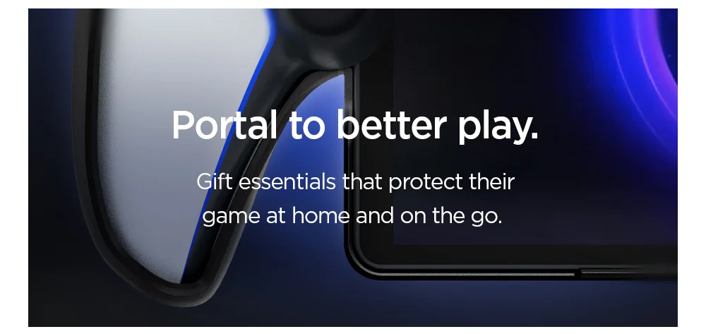 Portal to better play. Gift essentials that protect their game at home and on the go.