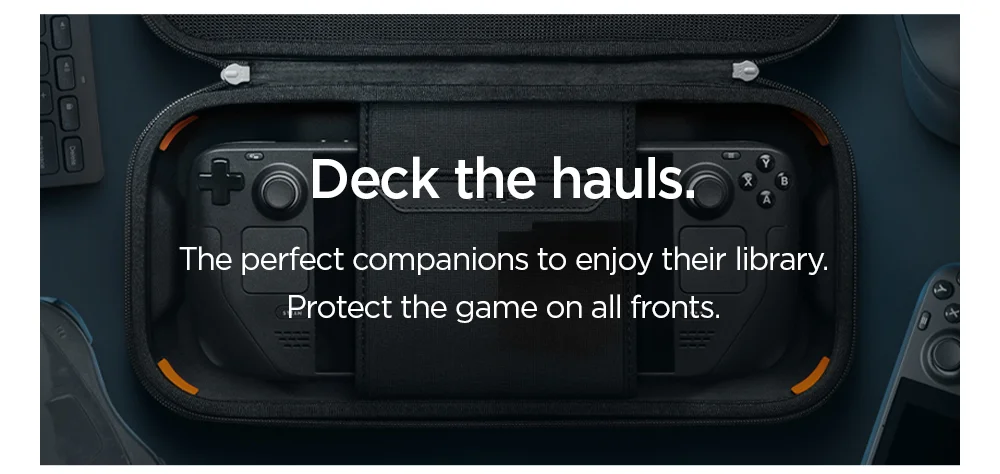 Deck the hauls. The perfect companions to enjoy their library. Protect the game on all fronts.