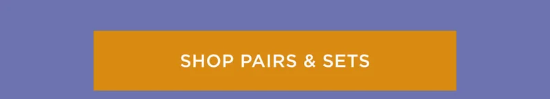 Shop Pairs & Sets
