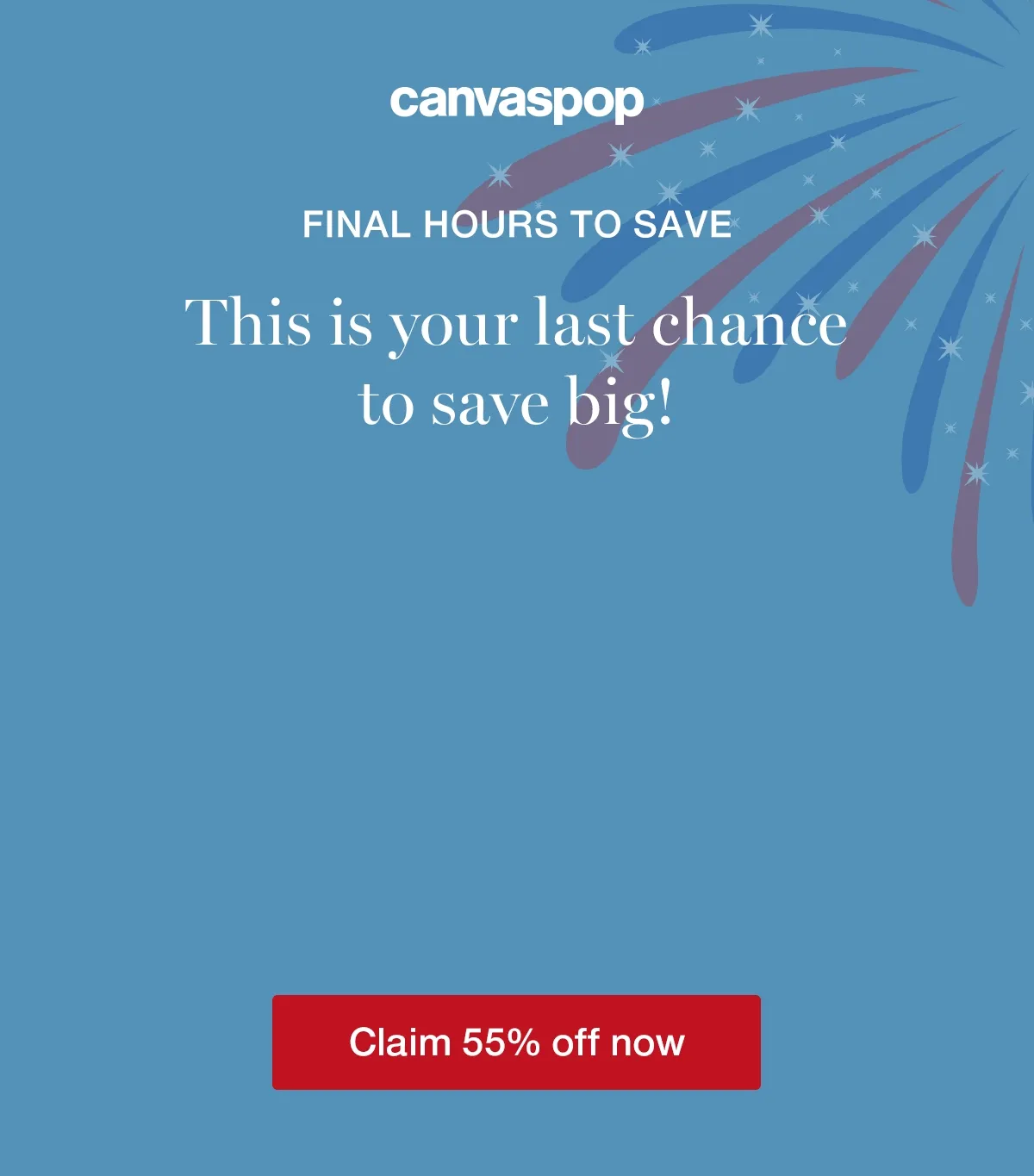 Final hours to save. This is your last chance to save big! 55% off all prints, sitewide.