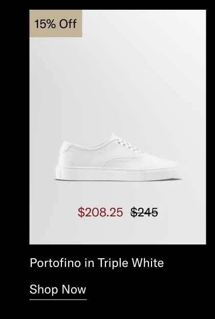 Portofino in Triple White 15% Off-Shop Now