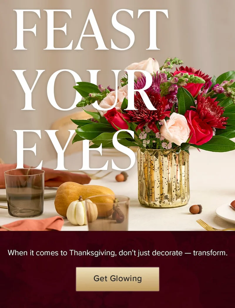Feast Your Eyes. When it comes to Thanksgiving, don't just decorate — transform. Get Glowing
