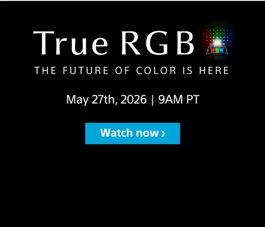 True RGB The Future Of Color Is Here | May 27th, 2026 | 9AM PT | Watch now