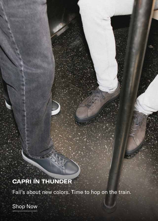 Capri in Thunder. Shop Now. Fall's about the colors. Time to hop on the train.