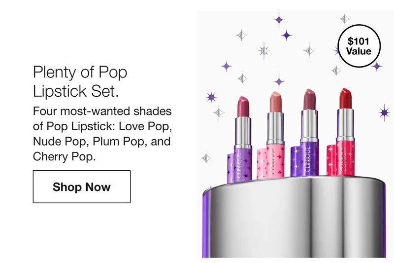 $101 Value | Plenty of Pop Lipstick Set. Four most-wanted shades of Pop Lipstick: Love Pop, Nude Pop, Plum Pop, and Cherry Pop. | Shop Now