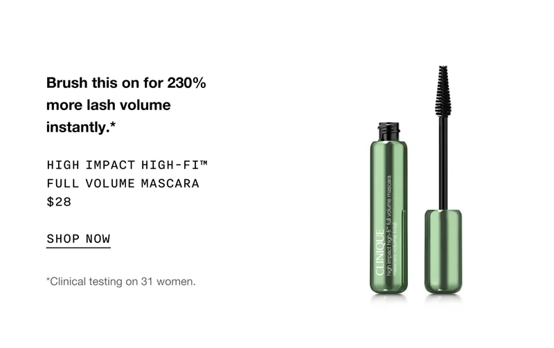 Brush this on for 230% more lash volume instantly.* | HIGH IMPACT HIGH-FI™ FULL VOLUME MASCARA $28 | SHOP NOW | *Clinical testing on 31 women.