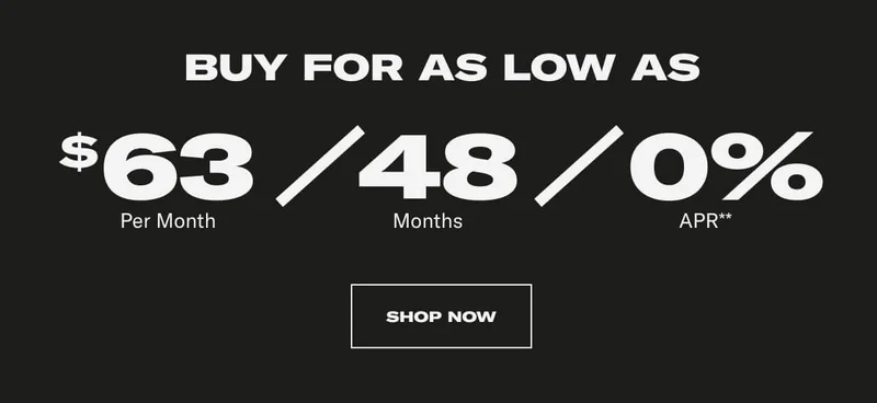 BUY FOR AS LOW AS: $63 Per Month / 48 Months / 0% APR** CTA SHOP NOW