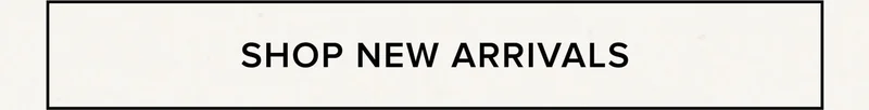 SHOW NEW ARRIVALS