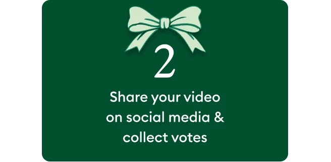 Share your video on social media & collect votes.