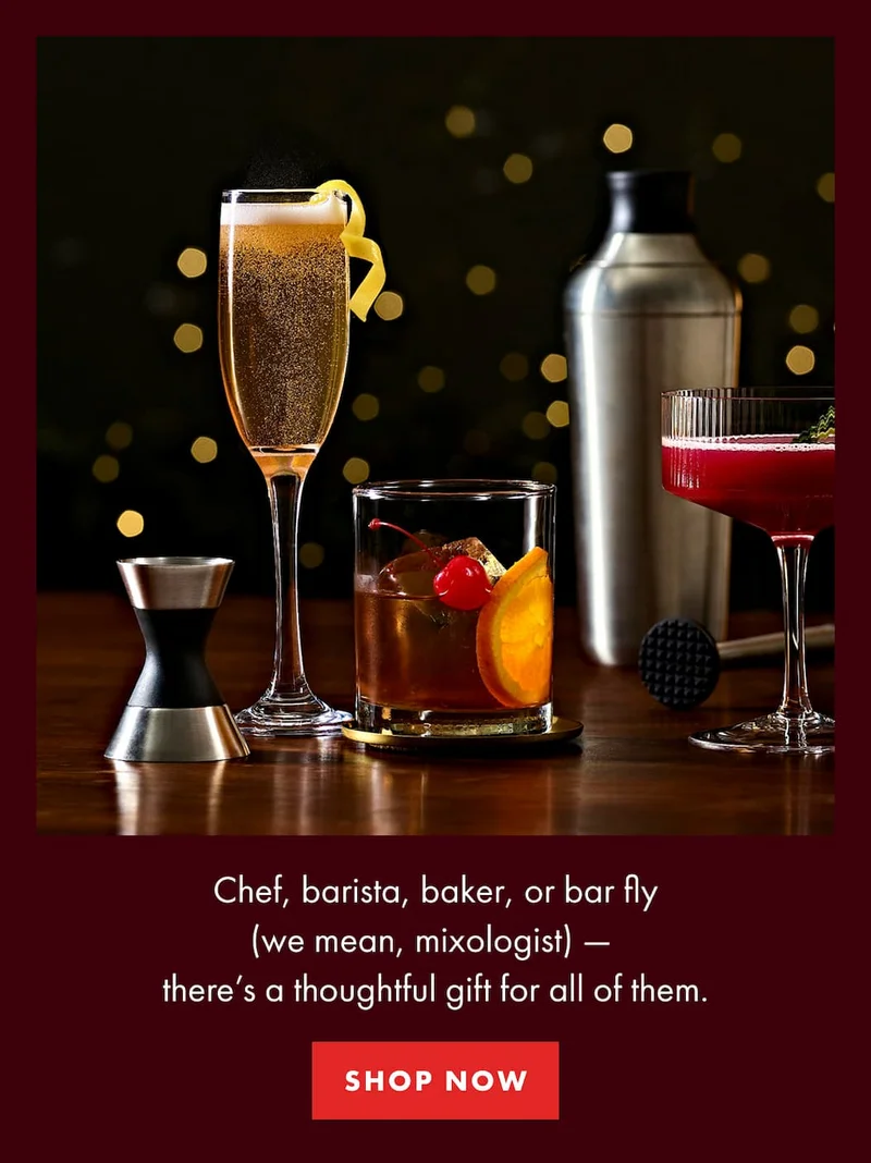 Chef, barista, baker, or bar fly (we mean, mixologist) —  there’s a thoughtful gift for all of them. | SHOP NOW