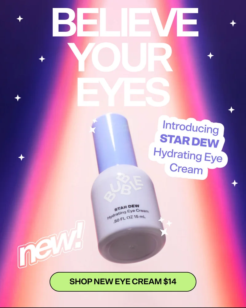 Believe Your Eyes   Introducing Star Dew Hydrating Eye Cream   SHOP NEW EYE CREAM $14
