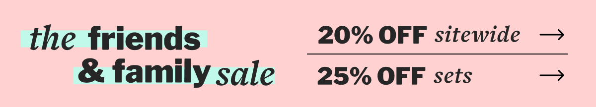 the friends & family sale