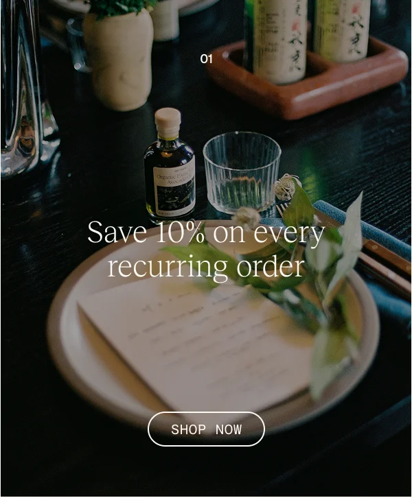 Save 10% on every recurring order. Shop Now