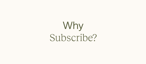 Why Subscribe?