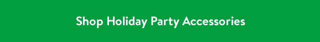 Shop Holiday Party Accessories