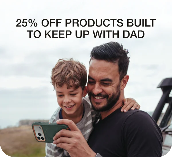 25% off products built to keep up with dad