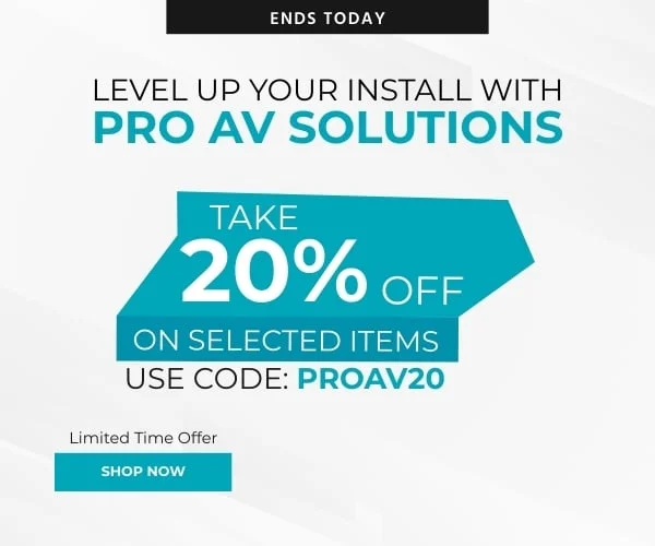Level Up Your Install with Pro AV Solutions Take 20% off on selected items Use Code: discount code Limited time offer Shop Now