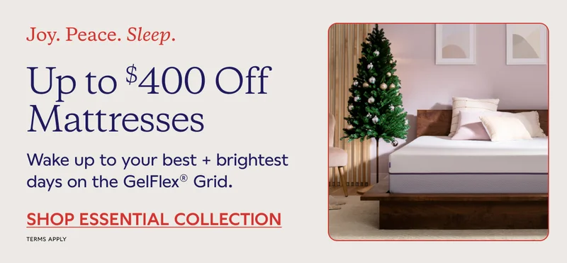 Up to $400 Off Mattresses. SHOP ESSENTIAL COLLECTION